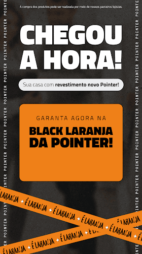 Chegou a hora de renovar a sua casa com a Pointer!
A Black Pointer 2024 já começou, trazendo ofertas incríveis em revestimentos para transformar seus ambientes com qualidade e estilo.

Garanta o melhor em revestimentos cerâmicos, pisos e soluções modernas para sua obra. Aproveite a Black Laranja da Pointer e encontre tudo o que você precisa com preços imbatíveis nos lojistas parceiros.

Não perca essa oportunidade de levar design, inovação e economia para sua casa. Encontre as lojas mais próximas e descubra o motivo de a Pointer ser referência em revestimentos no Brasil.

Black Pointer 2024: aproveite já!